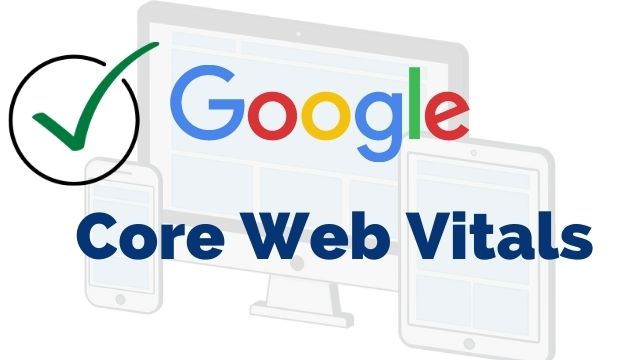 Core Web Vitals: já conhece as mudanças do Google que podem impactar até 90% dos sites?